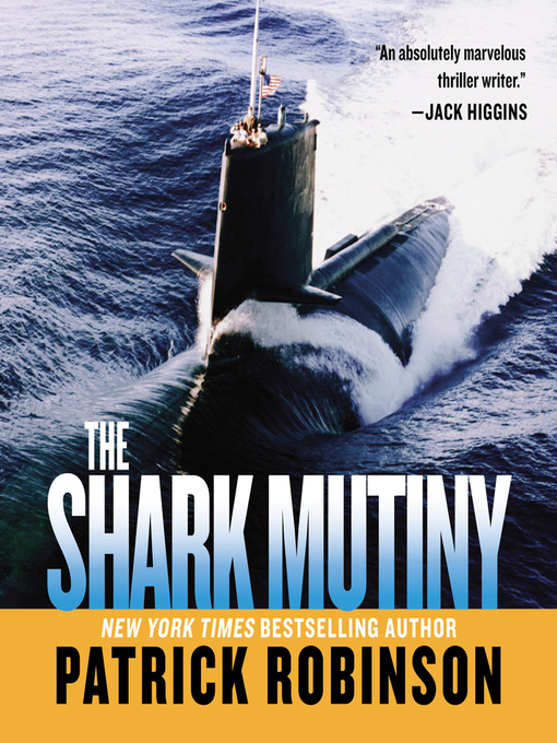 Title details for The Shark Mutiny by Patrick Robinson - Available